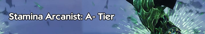 Stamina Arcanist A- Tier