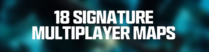 18 Signature Multiplayer Maps