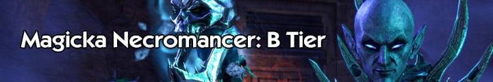 Magicka Necromancer B Tier
